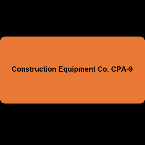 Construction Equipment Co. CPA-9